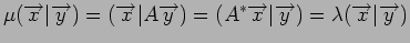 $\displaystyle \mu ({\overrightarrow x}\vert{\overrightarrow y}) = ({\overrighta...
...t{\overrightarrow y}) = \lambda ({\overrightarrow x}\vert{\overrightarrow y})
$